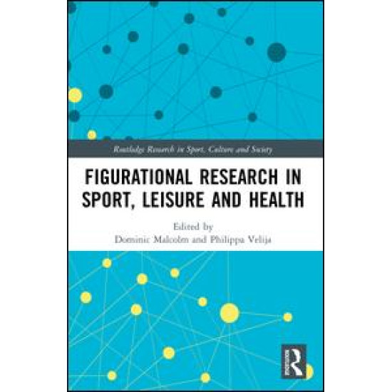 Figurational Research in Sport, Leisure and Health Figurational Research in Sport, Leisure and Health