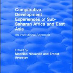 Comparative Development Experiences of Sub-Saharan Africa and East Asia Comparative Development Experiences of Sub-Saharan Africa and East Asia
