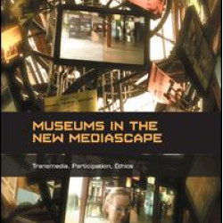 Museums in the New Mediascape Museums in the New Mediascape
