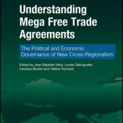 Understanding Mega Free Trade Agreements Understanding Mega Free Trade Agreements