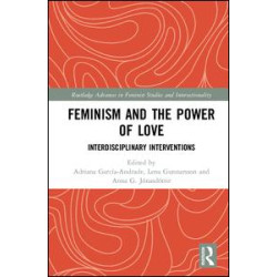 Feminism and the Power of Love Feminism and the Power of Love