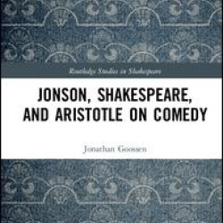Jonson, Shakespeare, and Aristotle on Comedy