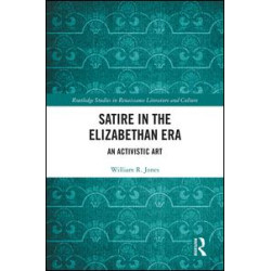 Satire in the Elizabethan Era Satire in the Elizabethan Era