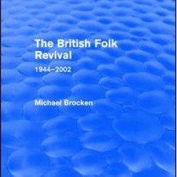 The British Folk Revival 1944-2002