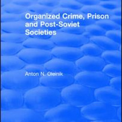 Organized Crime, Prison and Post-Soviet Societies Organized Crime, Prison and Post-Soviet Societies
