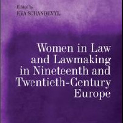 Women in Law and Lawmaking in Nineteenth and Twentieth-Century Europe