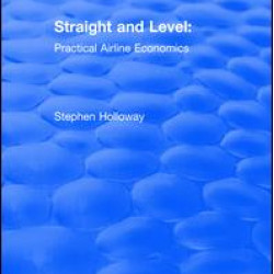 Straight and Level: Practical Airline Economics Straight and Level: Practical Airline Economics