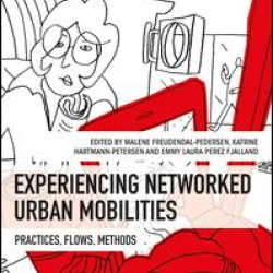Experiencing Networked Urban Mobilities Experiencing Networked Urban Mobilities