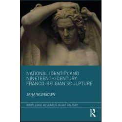 National Identity and Nineteenth-Century Franco-Belgian Sculpture National Identity and Nineteenth-Century Franco-Belgian Sculpture