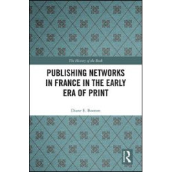 Publishing Networks in France in the Early Era of Print Publishing Networks in France in the Early Era of Print