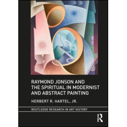 Raymond Jonson and the Spiritual in Modernist and Abstract Painting Raymond Jonson and the Spiritual in Modernist and Abstract Painting