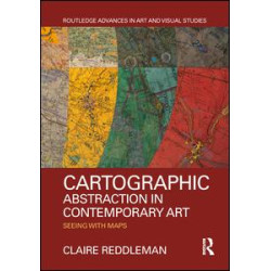 Cartographic Abstraction in Contemporary Art Cartographic Abstraction in Contemporary Art