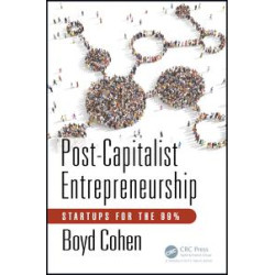 Post-Capitalist Entrepreneurship Post-Capitalist Entrepreneurship