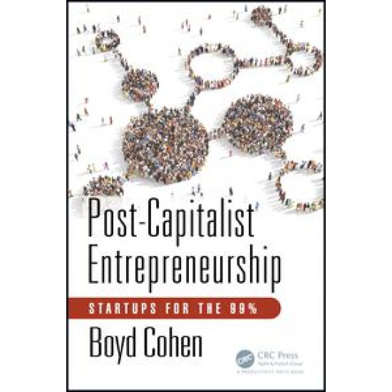 Post-Capitalist Entrepreneurship Post-Capitalist Entrepreneurship