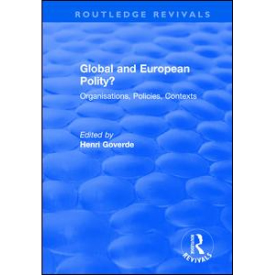 Global and European Polity?: Organisations, Policies, Contexts