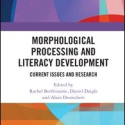 Morphological Processing and Literacy Development Morphological Processing and Literacy Development