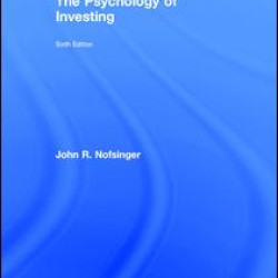 The Psychology of Investing The Psychology of Investing