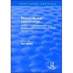 Beyond Market Liberalization: Welfare, Income Generation and Environmental Sustainability in Rural Madagascar Beyond Market Liberalization: Welfare, Income Generation and Environmental Sustainability in Rural Madagascar