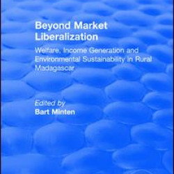 Beyond Market Liberalization: Welfare, Income Generation and Environmental Sustainability in Rural Madagascar Beyond Market Liberalization: Welfare, Income Generation and Environmental Sustainability in Rural Madagascar