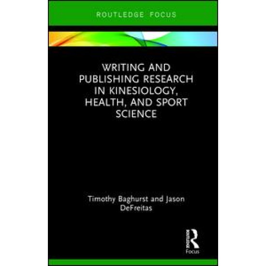 Writing and Publishing Research in Kinesiology, Health, and Sport Science Writing and Publishing Research in Kinesiology, Health, and Sport Science