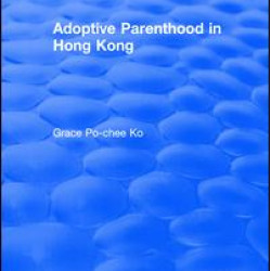 Adoptive Parenthood in Hong Kong Adoptive Parenthood in Hong Kong