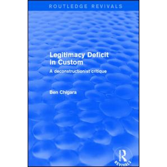 Revival: Legitimacy Deficit in Custom: Towards a Deconstructionist Theory (2001)