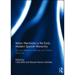 Italian Merchants in the Early-Modern Spanish Monarchy