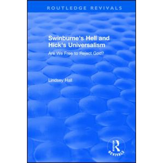Swinburne's Hell and Hick's Universalism Swinburne's Hell and Hick's Universalism