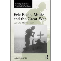 Eric Bogle, Music and the Great War Eric Bogle, Music and the Great War