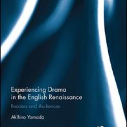 Experiencing Drama in the English Renaissance Experiencing Drama in the English Renaissance