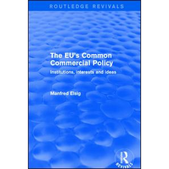 The EU's Common Commercial Policy The EU's Common Commercial Policy