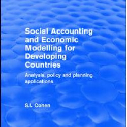 Social Accounting and Economic Modelling for Developing Countries Social Accounting and Economic Modelling for Developing Countries