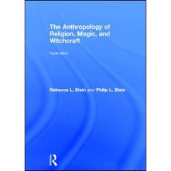 The Anthropology of Religion, Magic, and Witchcraft The Anthropology of Religion, Magic, and Witchcraft