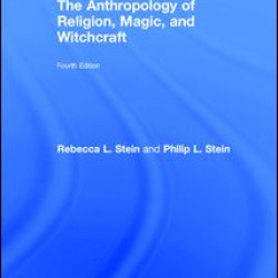 The Anthropology of Religion, Magic, and Witchcraft