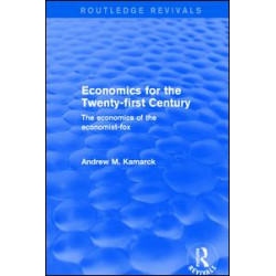 Economics for the Twenty-first Century: The Economics of the Economist-fox Economics for the Twenty-first Century: The Economics of the Economist-fox