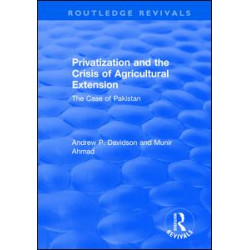 Privatization and the Crisis of Agricultural Extension: The Case of Pakistan