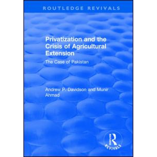 Privatization and the Crisis of Agricultural Extension: The Case of Pakistan