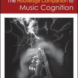 The Routledge Companion to Music Cognition The Routledge Companion to Music Cognition