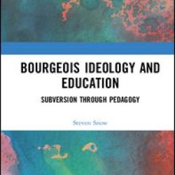 Bourgeois Ideology and Education Bourgeois Ideology and Education