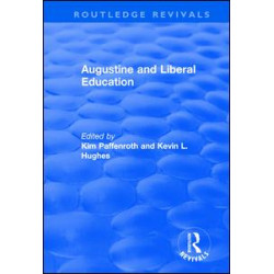 Augustine and Liberal Education Augustine and Liberal Education