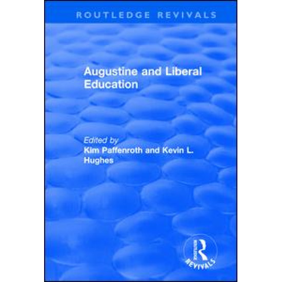 Augustine and Liberal Education Augustine and Liberal Education