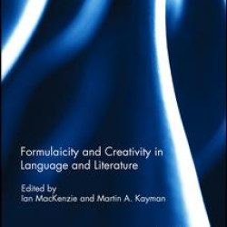 Formulaicity and Creativity in Language and Literature Formulaicity and Creativity in Language and Literature