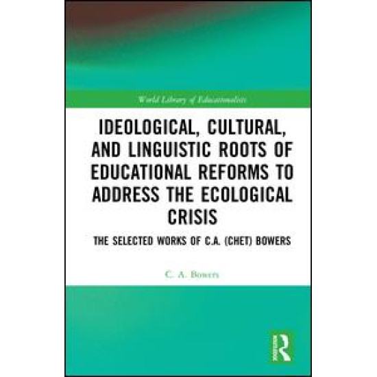 Ideological, Cultural, and Linguistic Roots of Educational Reforms to Address the Ecological Crisis