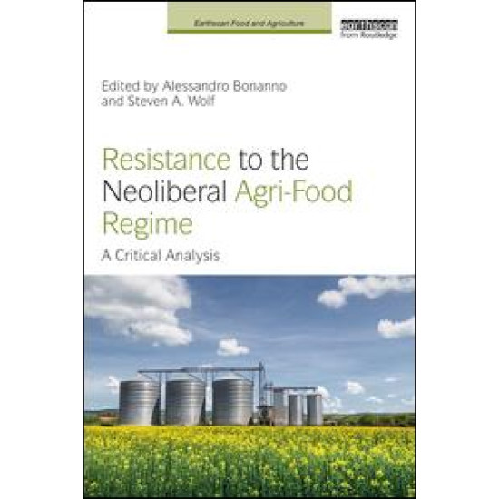 Resistance to the Neoliberal Agri-Food Regime