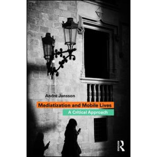 Mediatization and Mobile Lives