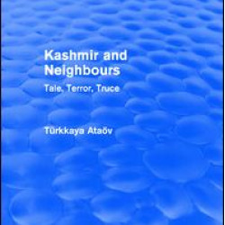Kashmir and Neighbours: Tale, Terror, Truce Kashmir and Neighbours: Tale, Terror, Truce