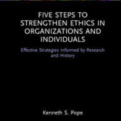 Five Steps to Strengthen Ethics in Organizations and Individuals