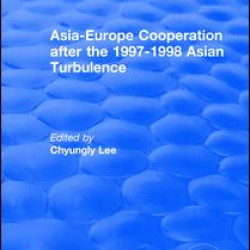 Asia-Europe Cooperation After the 1997-1998 Asian Turbulence Asia-Europe Cooperation After the 1997-1998 Asian Turbulence