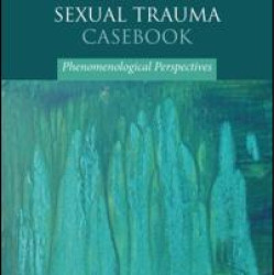 The Social Work and Sexual Trauma Casebook The Social Work and Sexual Trauma Casebook