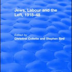 Jews, Labour and the Left, 1918–48